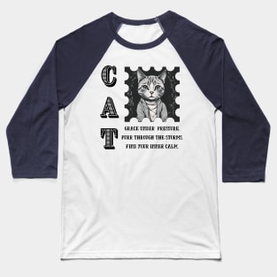 Cat Wisdom: Grace Under Pressure. Purr Through The Storm. Find Your Inner Calm Baseball T-Shirt